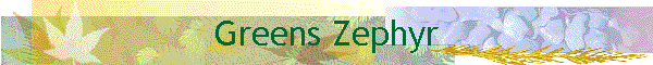 Greens Zephyr